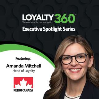 #482: Executive Spotlight: How Petro-Canada’s Amanda Mitchell Is Redefining Loyalty in a Commodity-Driven