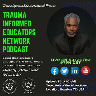 Episode #82: AJ Crabill - Trauma Informed Educators Network Podcast