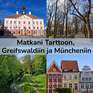 Matkani Tarttoon, Greifswaldiin ja Müncheniin