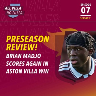 PRESEASON REVIEW! BRIAN MADJO STRIKES AGAIN IN LIVELY RUNOUT FOR ASTON VILLA!