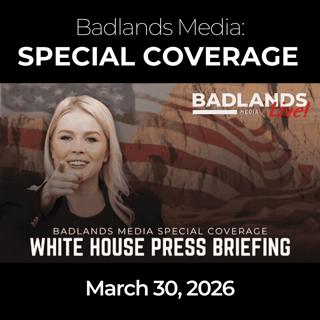 Badlands Media Special Coverage - White House Press Briefing