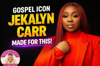 Jekalyn Carr Talks Jekalyn X The Legends And Detroit Concert On The Roundtable!