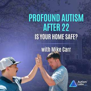 What Happens to Your Autistic Child After Age 22? with Mike Carr