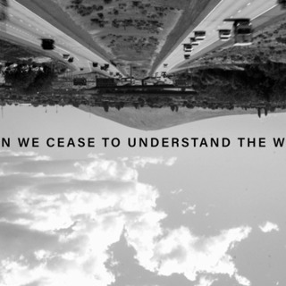 WHEN WE CEASE TO UNDERSTAND THE WORLD_week three