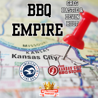 #74 American Fire BBQ & Kansas City BBQ Store | Greg Hastie & Devin Holt | How Two Pitmasters Built a BBQ Empire
