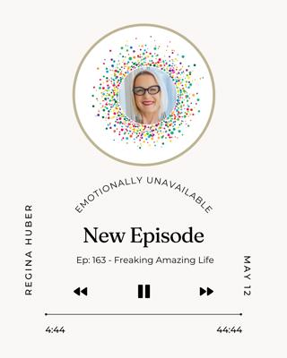 Episode 163: Freaking Amazing Life