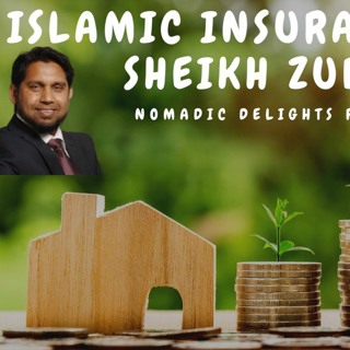 Nomadic Delights Ep 23 Islamic Insurance With Sheikh Zubair