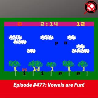 #477: Vowels are Fun!