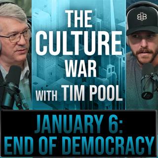 January 6: When Democracy Ended | The Culture War with Tim Pool
