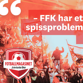 - FFK har et ordentlig spissproblem