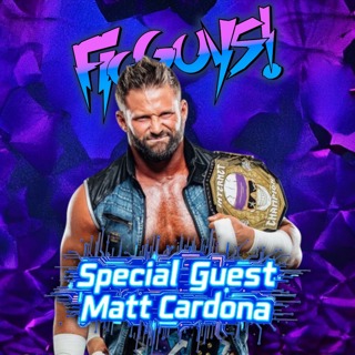 Matt Cardona Joins The FigGuys! Big Rubber Tease & Major Figure Talk - The FigGuys #051