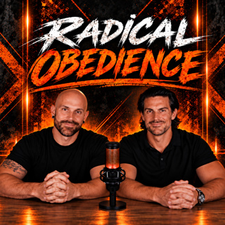 Radical Obedience Ep. 29