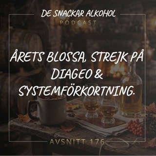 176. Årets Blossa, Strejk på Diageo & Systemförkortning.