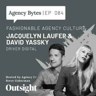 Ep 084 - Jacquelyn Laufer & David Yassky, Driver Digital – Fashionable Agency Culture