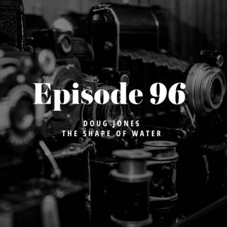 Episode 96: Doug Jones, The Shape of Water