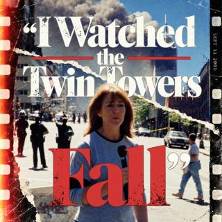 “I Watched the Twin Towers Fall” | Helen Fospero Remembers 9/11