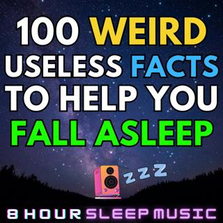 😴 100 Weird Useless Facts to Help You Fall Asleep | 25-Minutes of Relaxing Facts with 8 Hours of White Noise & Deep Sleep Music 💤