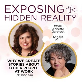046: Why We Create Stories About Other People at Work