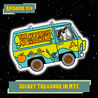 Episode 174: "Secret Treasure in NYC"