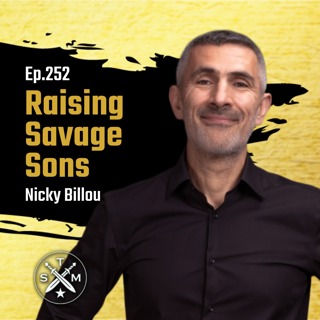EP252: Raising Savage Sons