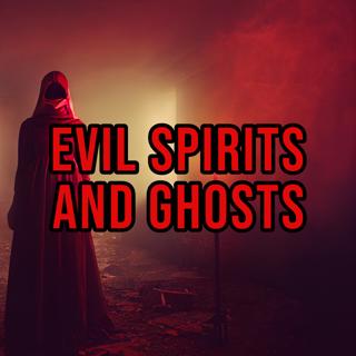 S5 Ep217: Episode 217: Evil Spirits and Ghosts
