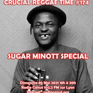 Crucial Reggae Time #174 30052021 Spécial Sugar Minott 2 Heures