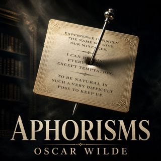 🟡 Aphorisms (Full Audiobook) — A Timeless Classic Story | Oscar Wilde