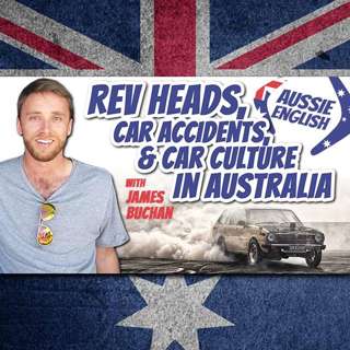 AE 393 - Interview: Rev Heads, Car Accidents, & Car Culture In Australia With James Buchan