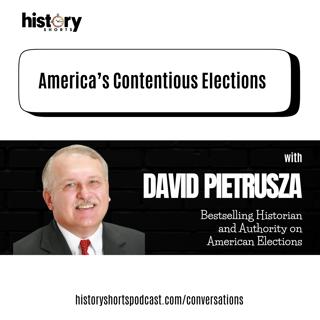 Conversations: America's Contentious Elections w/ David Pietrusza