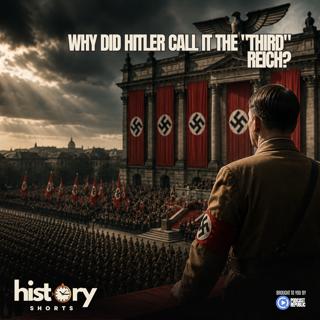 Why did Hitler call it the "Third" Reich?