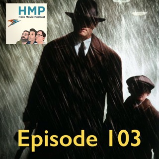 Episode 102- Road to Perdition