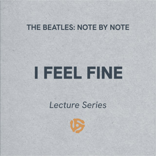 I Feel Fine - Lecture Series 68 (bonus)
