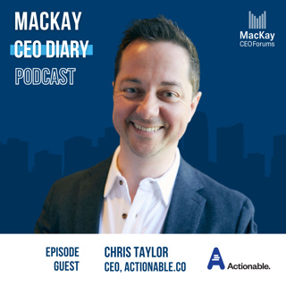 #30: How to Surround Yourselves with Smarter People. Hear from Chris Taylor, CEO of Actionable.co