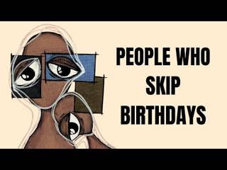 The Psychology of People Who Treat Their Birthday Like a Normal Day