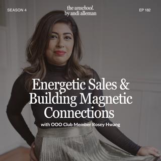 Energetic Sales & Building Magnetic Connections with OOO Club Member, Rosey Hwang