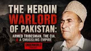 The Heroin Warlord of Pakistan: Armed Tribesman, the CIA, & a Smuggling Empire