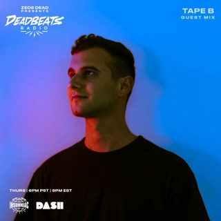 #273 Deadbeats Radio with Zeds Dead | Tape B Guest Mix
