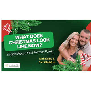 What Does Christmas Look Like Now: Insights From a Post Mormon Family w/ Kolby & Cami Reddish