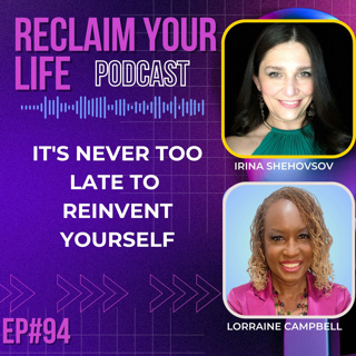 It's Never Too Late to Reinvent Yourself | Lorraine Campbell