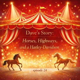 Dave’s Story: Horses, Highways, and a Harley-Davidson
