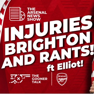 Have Injuries Improved? Brighton Threat & Properly Debating Players ft Elliot - Arsenal News Show