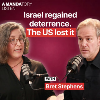 A Mandatory Listen - Bret Stephens: Israel regained deterrence. The US lost it