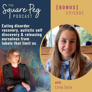 105. Bonus: Eating disorder recovery, autistic self discovery and releasing ourselves from labels that limit us