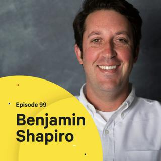 099 - Side Project Gone Wrong — with Benjamin Shapiro