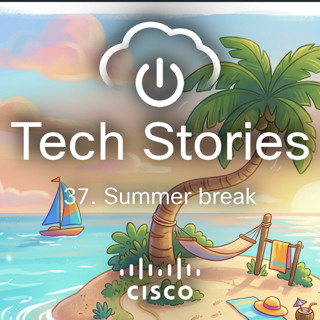 Cisco Tech Stories Season 4 Kickoff: Top Episodes & Wild Tech Tales