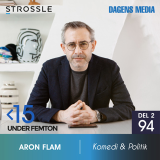 #94 Komedi & Politik - Aron Flam (Del 2)
