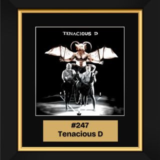 #247 – Tenacious D (2001)