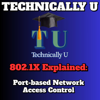 802.1X Explained: The Technology Controlling Who Gets on Your Network