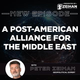 A Post-American Alliance for the Middle East || Peter Zeihan