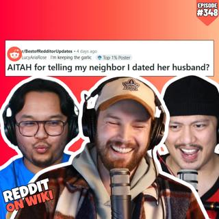#348: I Told My Neighbor I DATED Her HUSBAND... AITA?